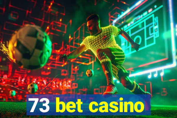 73 bet casino